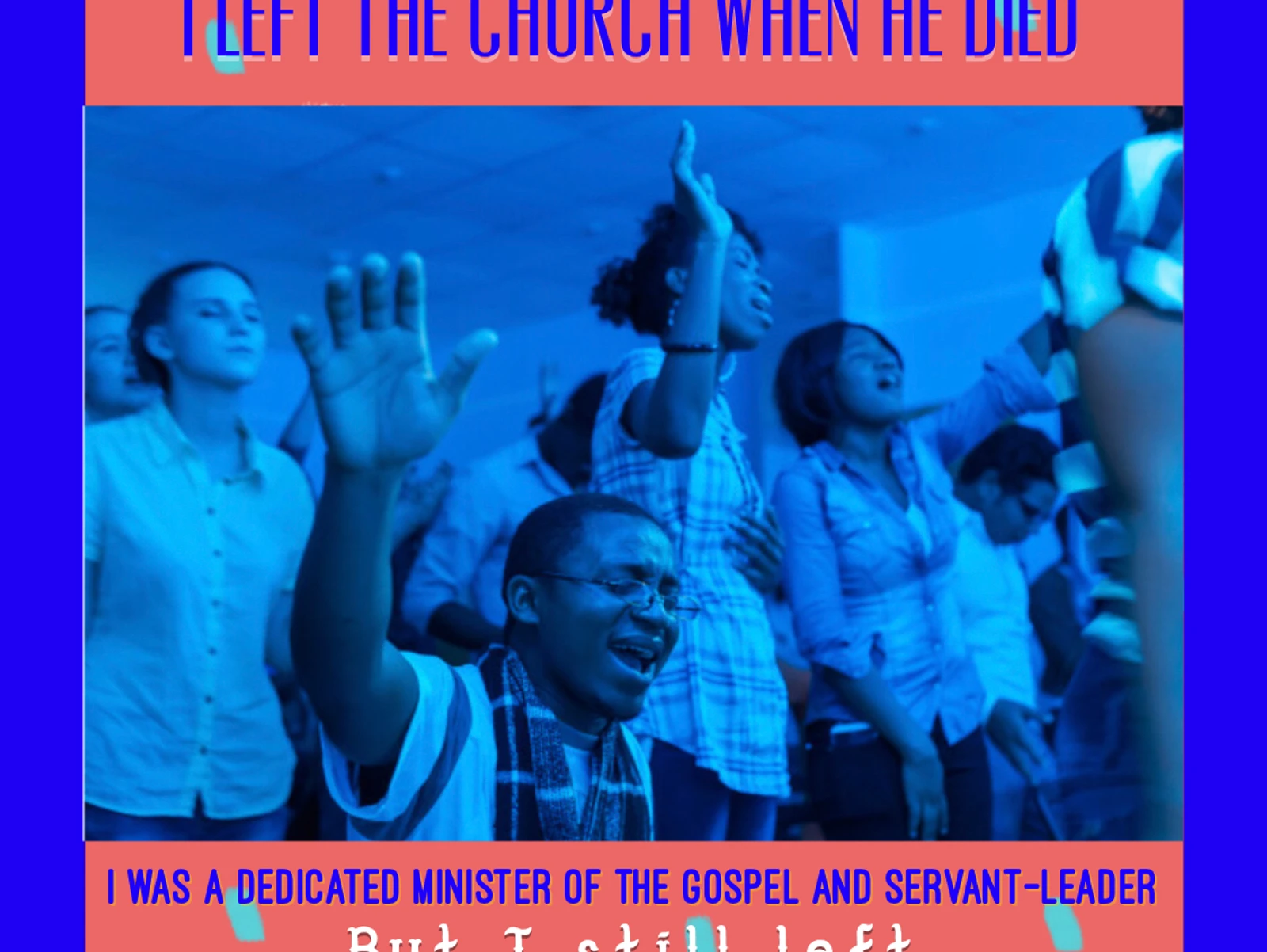 I Left the Church When He Died