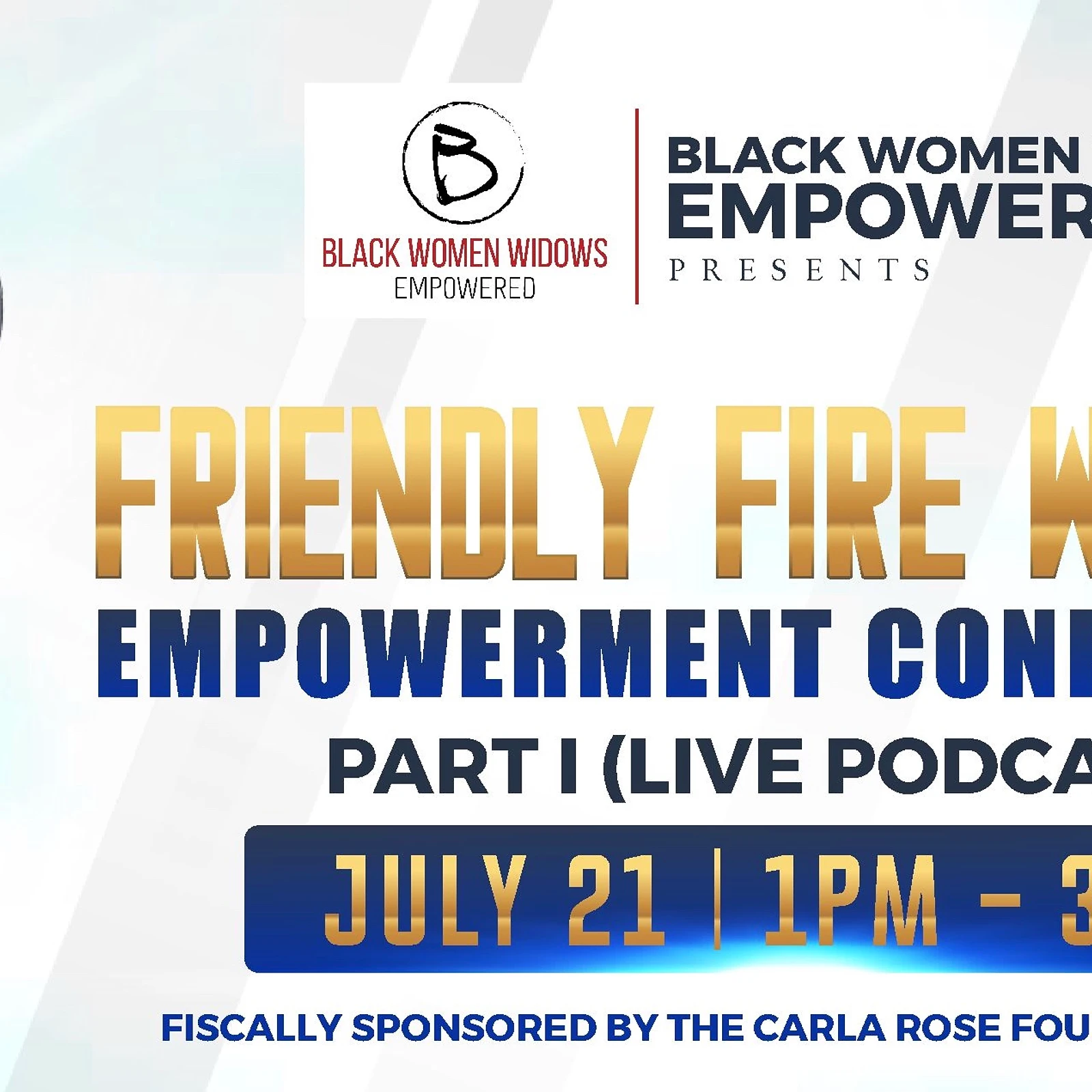 Friendly Fire Widows Empowerment Conference (Live Podcast) Part 1